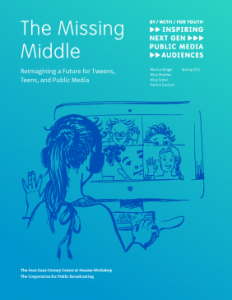 The Missing Middle: Reimagining a Future for Tweens, Teens, and Public Media. Report cover.